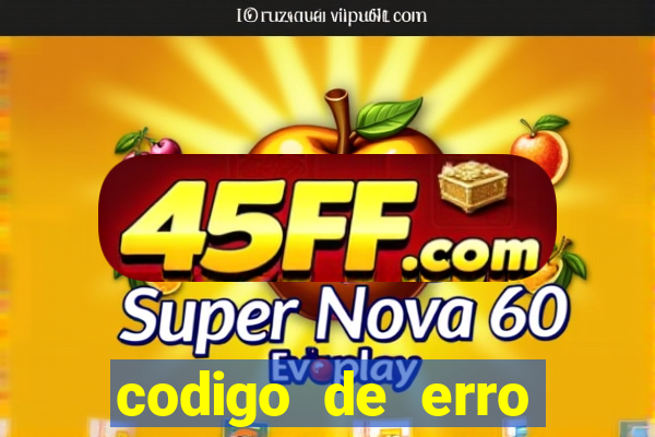 codigo de erro s105 bet365